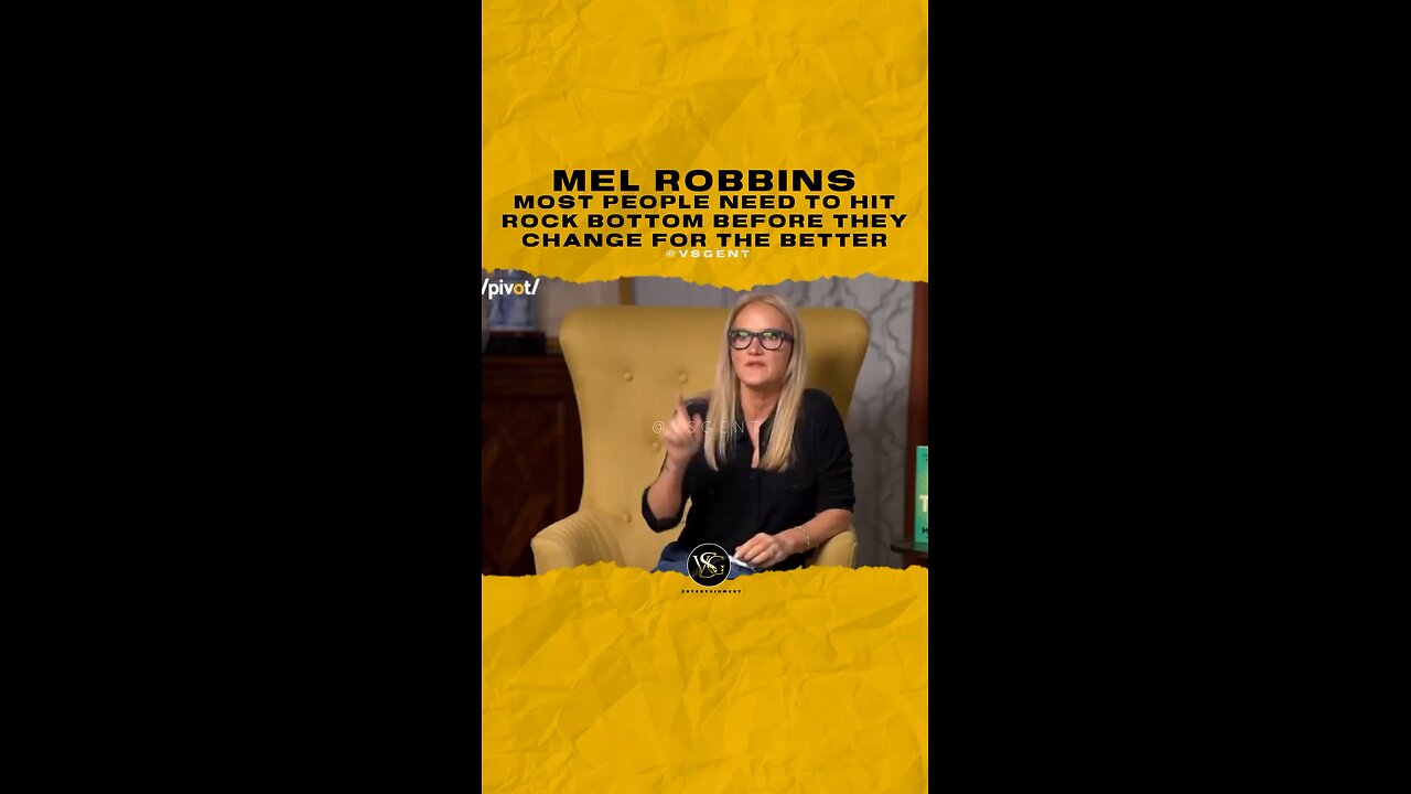 @melrobbins Most people need to hit rock bottom before they change for the better