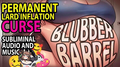 🐳🐋BLUBBER BARREL🐋🐳 !CURSED! Belly Expansion/Fat Inflation & Weight Gain Subliminal and Music 🎶💖🐄