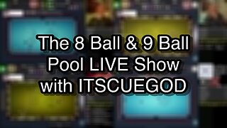 The 8 Ball & 9 Ball Pool LIVE Show with ITSCUEGOD