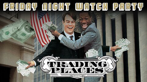 Friday Night Watch Party | Trading Places