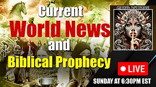 LIVE SUNDAY AT 6:30PM EST - World News - Biblical Prophecy - The Grand Delusion