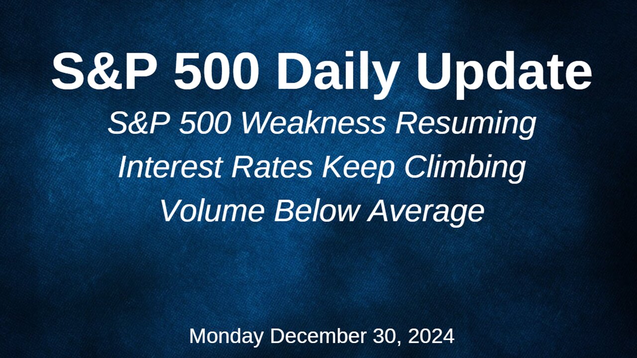 S&P 500 Daily Market Update Monday December 30, 2024