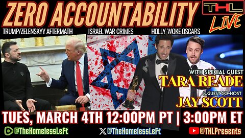 Taking on the DOJ w TARA READE, Trump-Zelensky Backlash, Israel gets 3 BILLION for More War Crimes, RFK Jr's V*ccine flip-flop w JAY SCOTT, Holly-Woke Oscars | THL Ep 88 FULL