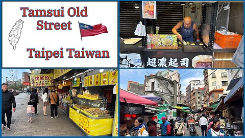 Tamsui Old Street 淡水老街 - Popular Day Trip From Taipei - Food, Shopping & More - Taiwan 2025