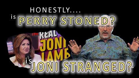 IS PERRY STONED? IS JONI LAMB "STRANGED?"