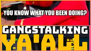 GANGSTALKING 101 | FOR PEOPLE WHO GET IT! IF YOU DONT YOU ARE ONE OF THEM