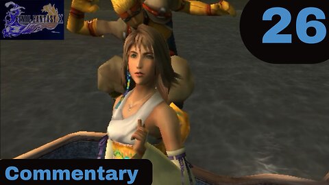 Crossing the Moonflow - Final Fantasy X Part 26