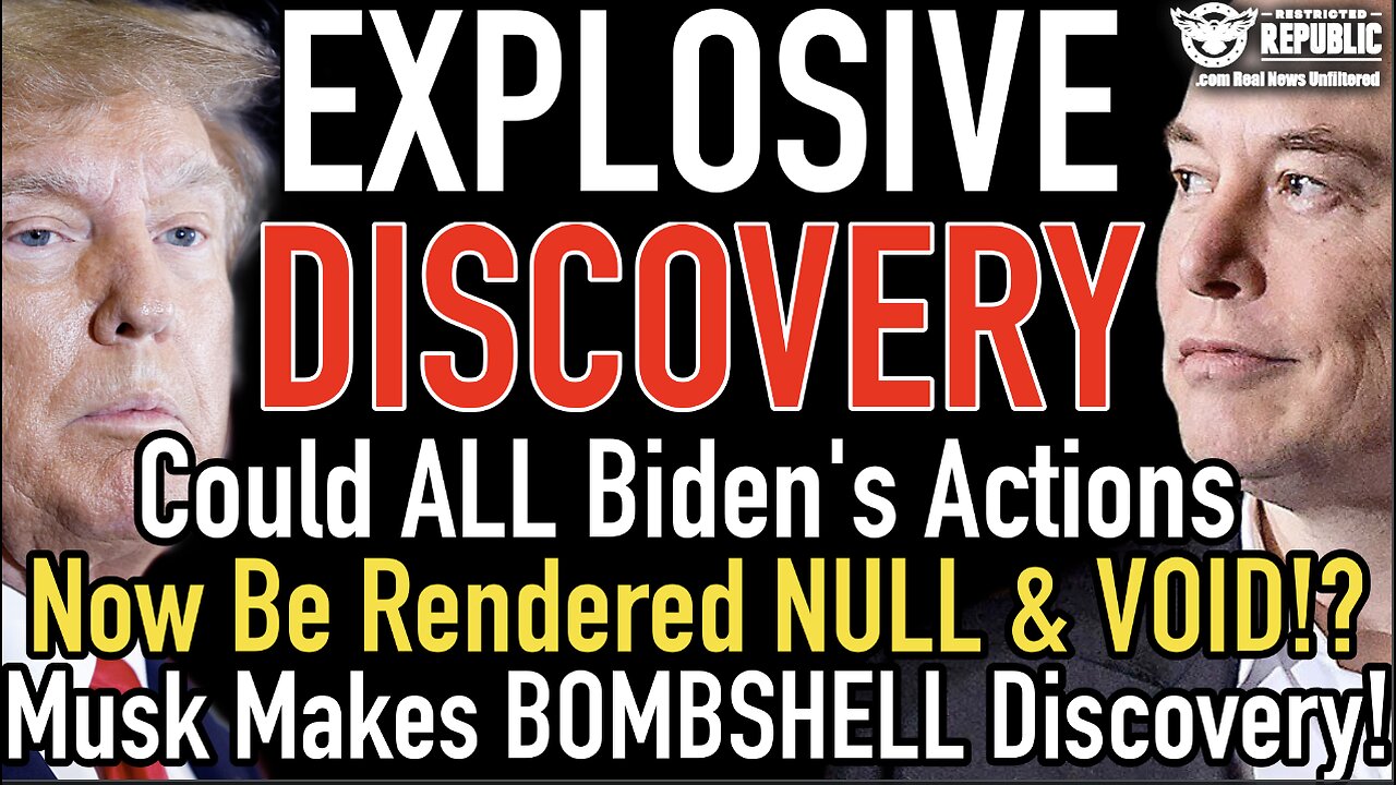 EXPLOSIVE DISCOVERY! Could ALL Biden's Actions Be Rendered NULL & VOID as Musk Makes BOMBSHELL FIND!