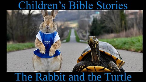 Childrens Bible Stories-The Rabbit and the Turtle