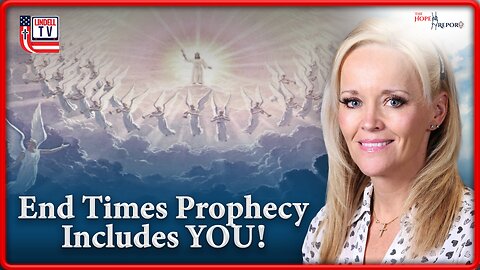 End Times Prophecy Includes YOU!