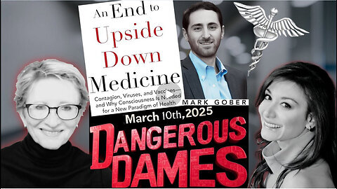 Dangerous Dames - Ep.64- An End to Upside Down Medicine w/ Mark Gober