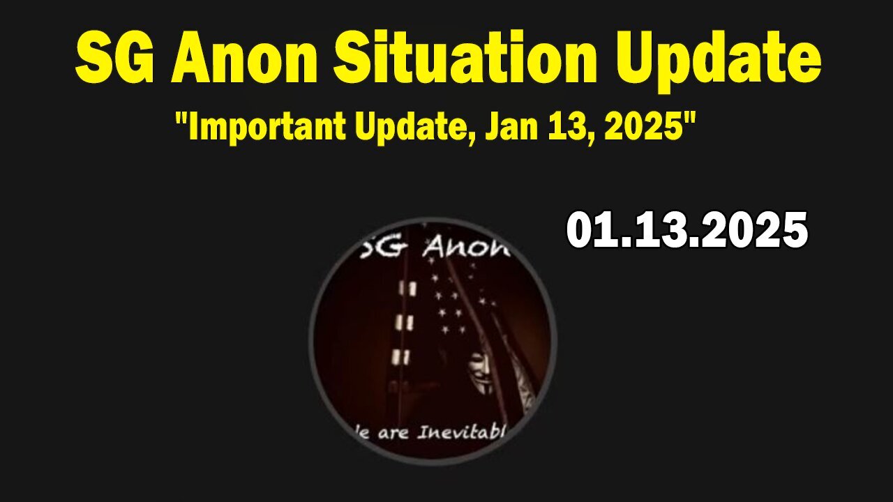 SG Anon & JW Grenadier Situation Update: "SG Anon Important Update, Jan 13, 2025"