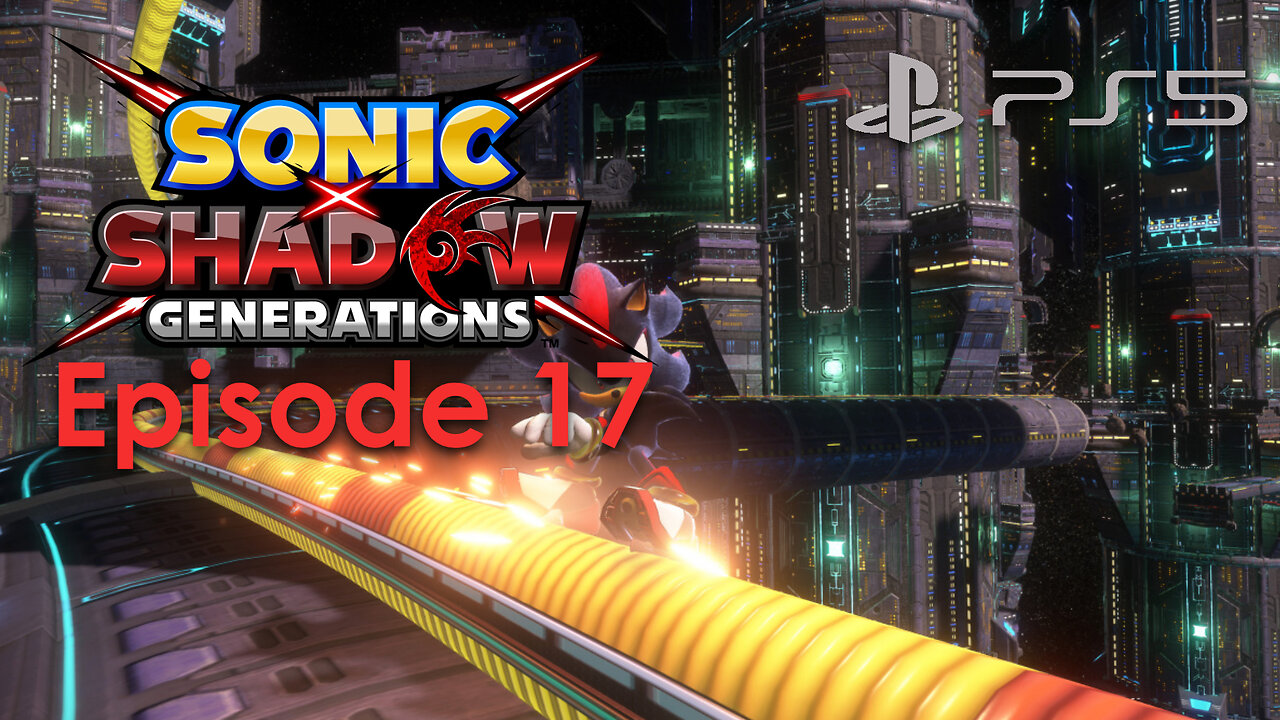 Sonic X Shadow Generations PS5 Gameplay Episode 17 - Space Colony ARK COMPLETE