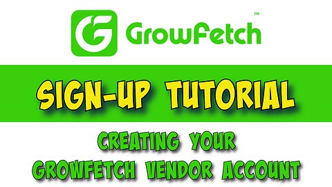 How To Create Your GrowFetch Vendor Account