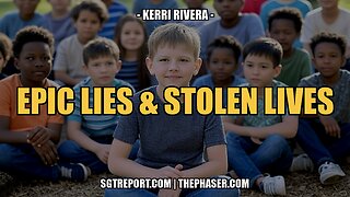 EPIC LIES & STOLEN LIVES -- Kerri Rivera