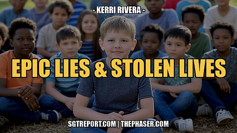 EPIC LIES & STOLEN LIVES -- Kerri Rivera