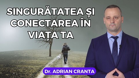 Singurătatea și conectarea în viața ta