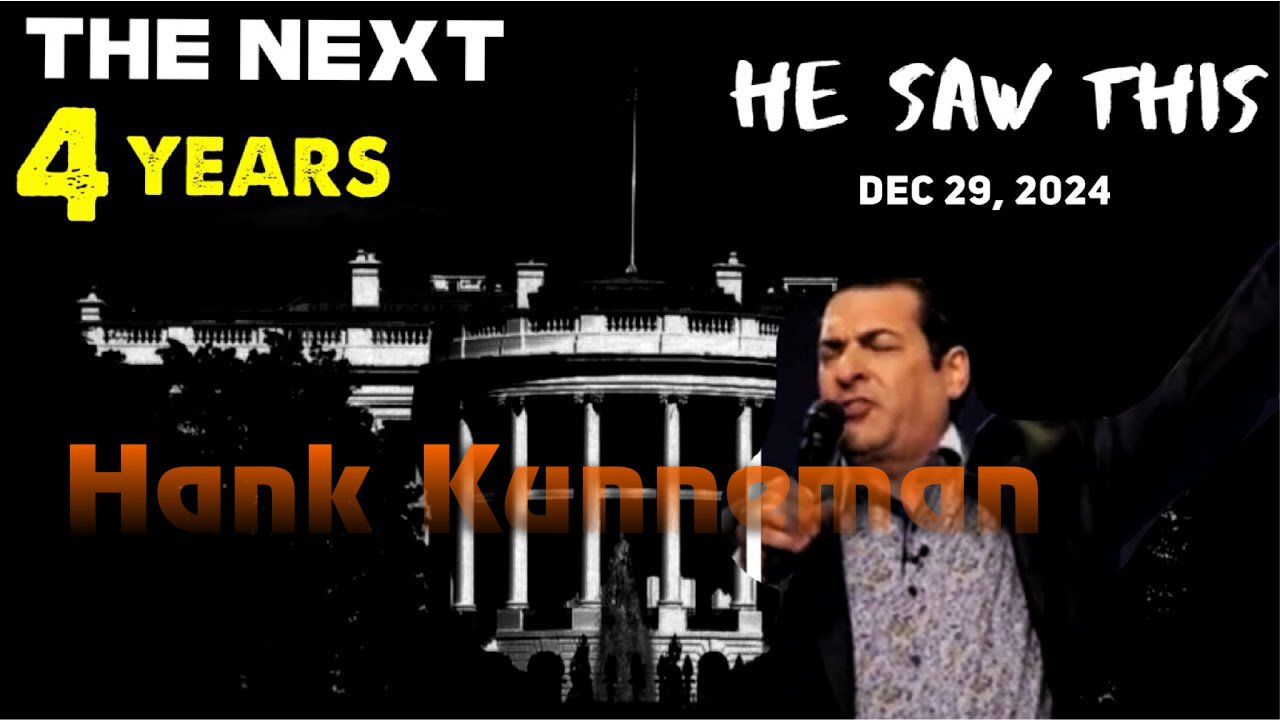 Hank Kunneman: [PROPHETIC VISION: HE SAW THE NEXT 4 YEARS] Prophecy Dec 29, 2024