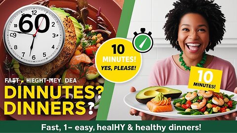 "Busy? Make These Quick & Healthy 10-Minute Dinners!"