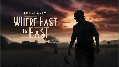 WHERE EAST IS EAST (1929) Lon Chaney, Lupe Velez & Estelle Taylor | Drama | B&W |Vintage Movie