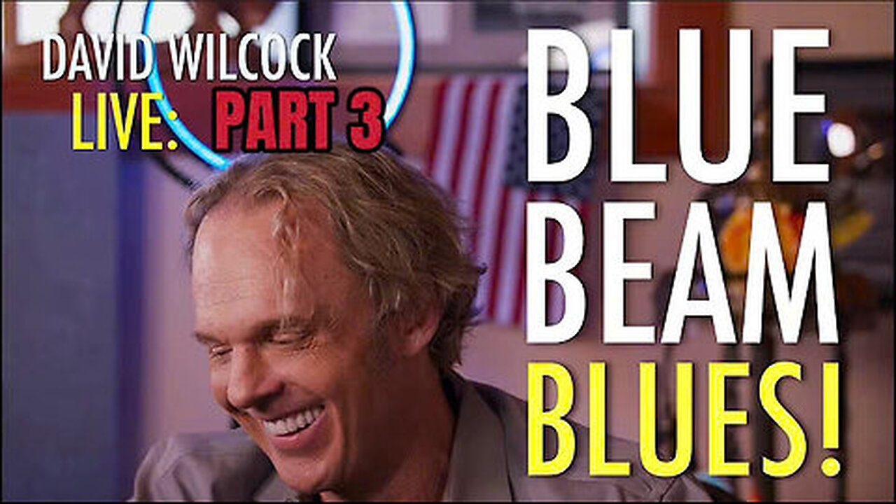 DAVID WILCOCK UPDATE 01.27.2025 - Blue Beam Blues!THE MOST awaited event ( PART 3 )