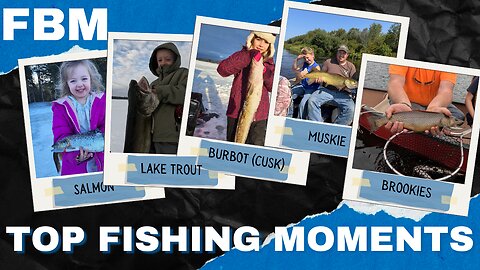 Epic Fishing Moments: Top 6 Catches from Lake Trout to Musky & More!