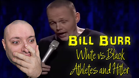 I'm Dead... | Bill Burr "Black vs white athletes and Hitler" | Reaction