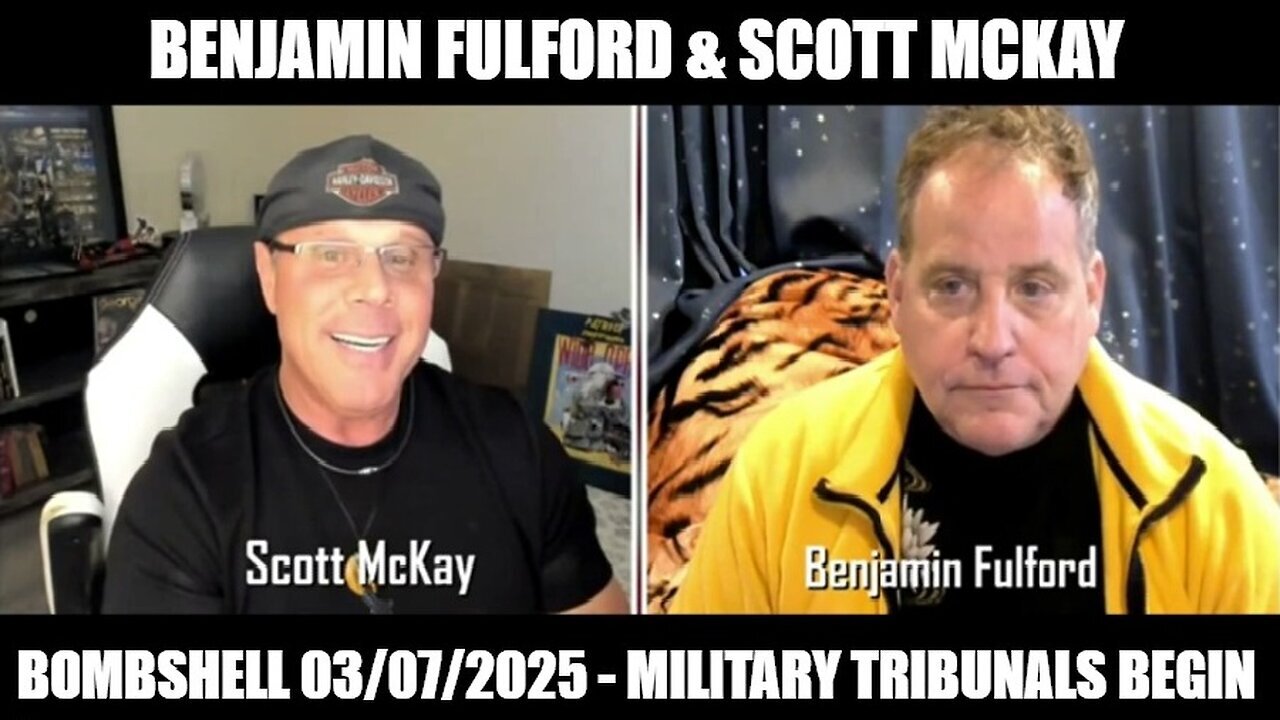 Benjamin Fulford & Scott McKay: BOMBSHELL 03/07/2025 - Military Tribunals Begin!