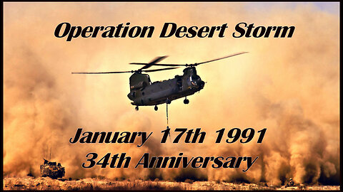 Today Marks The 34th Anniversary of Operation Desert Storm