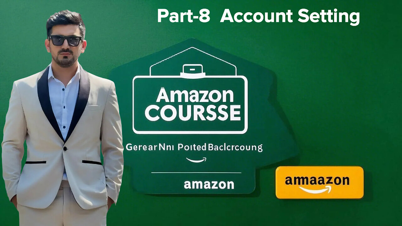 Part-8 Account Setting | Amazon Course | Shahid Anwar