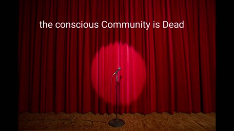 The conscious Community is dead