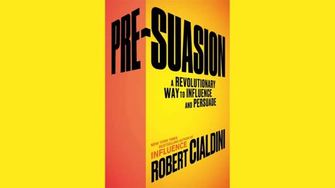 Pre-Suasion by Robert B. Cialdini | Summary