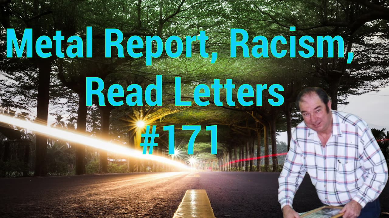 Metal Report, Racism, Read Letters #171 - Bill Cooper