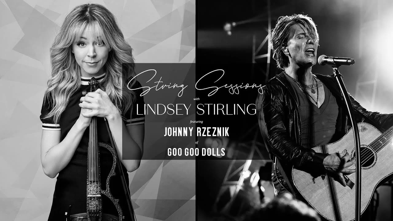 String Sessions Podcast with Lindsey Stirling - Johnny Rzeznik of Goo Goo Dolls - Iris