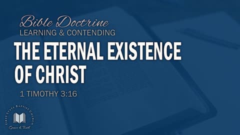 2 - The Eternal Existence Of Christ 1 Timothy 3_16