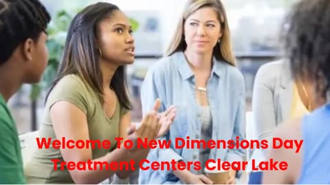 New Dimensions Day Treatment Centers : Outpatient Rehab Center In Clear Lake, Texas