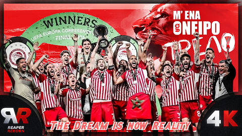 The Dream is Now Reality | Olympiacos Uefa Europa Conference League Winners