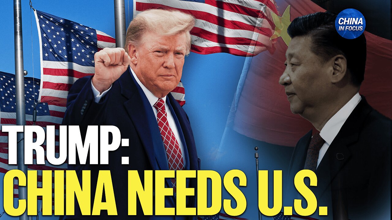 Trump: China needs the U.S. badly | Trailer | China In Focus