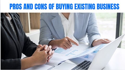 Pros and cons of buying existing business