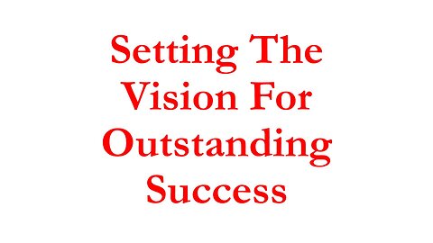 IBI008 - Setting the Vision for Outstanding Success