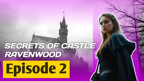 Secrets of Castle Ravenwood Episode 2