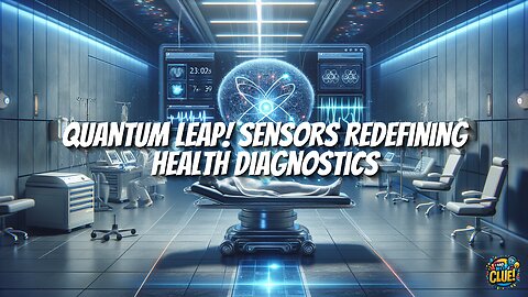 Quantum Leap! Sensors Redefining Health Diagnostics