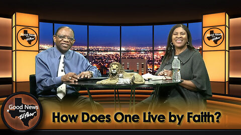 “How Does One Live by Faith?” Good News From El Paso (03-03-25)