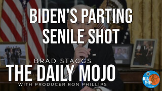 LIVE: Biden’s Parting Senile Shot - The Daily MoJo