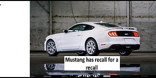 Ford Mustang has a recall for a recall