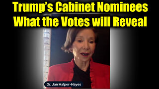 Dr. Jan Halper-Hayes Update - Trump's Cabinet Nominees, What the Votes will Reveal, and more!