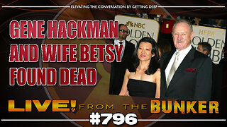 Live From The Bunker 796: Gene Hackman Dead | Headlines & Reaction