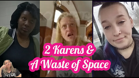 2 Karens & A Waste of Space / BodyCam Videos