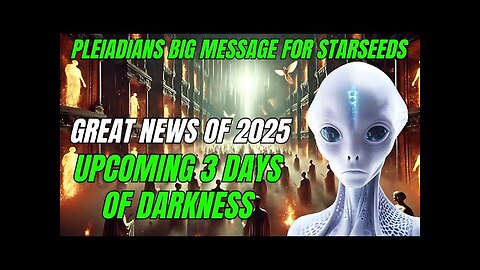 Pleiadians Shocking Warning for Starseeds about Coming 3 Days of Darkness | Ascension Souls