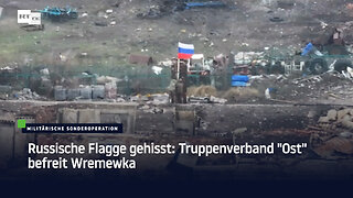 Russische Flagge gehisst: Truppenverband "Ost" befreit Wremewka